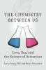 The_chemistry_between_us