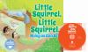 Little_squirrel__little_squirrel__noisy_as_can_be_