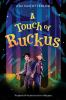A_touch_of_ruckus