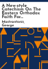 A_new-style_catechism_on_the_Eastern_Orthodox_faith_for_adults