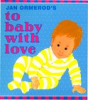 Jan_Ormerod_s_To_baby_with_love