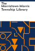 The_Morristown-Morris_Township_Library