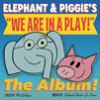 Elephant___Piggie_s__We_are_in_a_play_