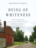 Dying_of_Whiteness