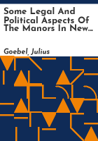 Some_legal_and_political_aspects_of_the_manors_in_New_York
